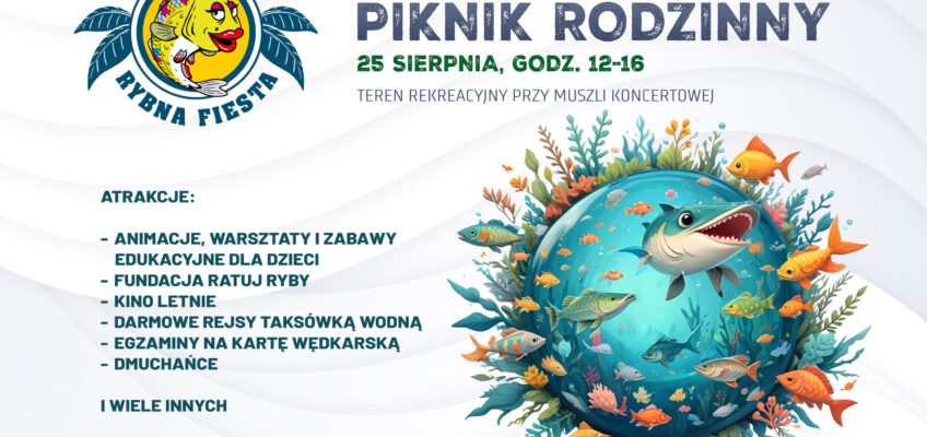 EKOLOGICZNY PIKNIK RODZINNY – FIESTA RYBNA już wkrótce w Szczecinku!