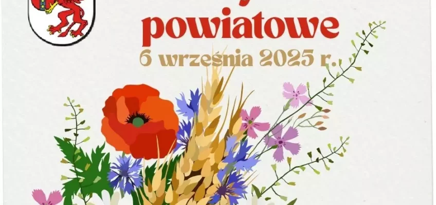 Dożynki powiatowe już 6 września